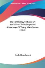 The Surprising, Unheard Of And Never-To-Be Surpassed Adventures Of Young Munchausen (1865) af Charles Henry Bennett
