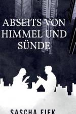 Abseits von Himmel und Sünde af Sascha Fiek