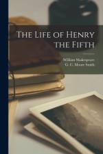 The Life of Henry the Fifth [microform] af William Shakespeare