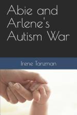 ABIE AND ARLENE'S AUTISM WAR af Irene Tanzman