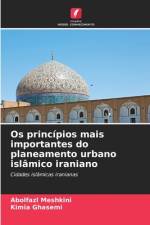 Os princípios mais importantes do planeamento urbano islâmico iraniano af Abolfazl Meshkini