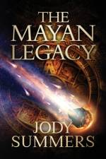 The Mayan Legacy af Jody Summers