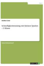 Schnelligkeitstraining mit kleinen Spielen - 2. Klasse af Andrea Lenz