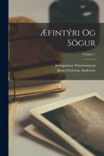 Æfintýri Og Sögur; Volume 1 af Hans Christian Andersen