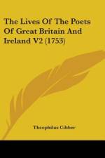 The Lives Of The Poets Of Great Britain And Ireland V2 (1753) af Theophilus Cibber