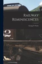 Railway Reminiscences af George P. Neele