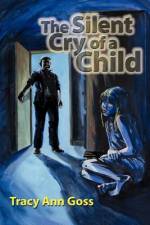 The Silent Cry of a Child af Tracy Ann Goss