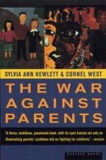 The War Against Parents af Sylvia Ann Hewlett