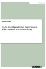 Macht in pädagogischen Beziehungen. Reflexion und Bewusstmachung af Rabea Hotaki