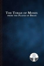 The Torah of Moses from the Plates of Brass af The Church o. . . in Christian Fellowship