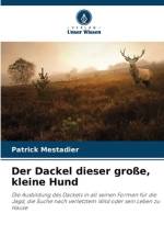 Der Dackel dieser große, kleine Hund af Patrick Mestadier