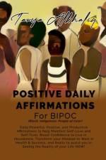 Positive Daily Affirmations for BIPOC (Black, Indigenous, People of Color) af Tanya Alkhaliq