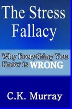 The Stress Fallacy af Murray C.K. Murray