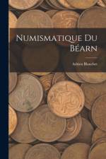 Numismatique Du Béarn af Adrien Blanchet