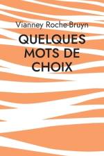 Quelques Mots de choix af Vianney Roche-Bruyn