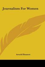 Journalism For Women af Arnold Bennett