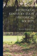 Register of Kentucky State Historical Society; 21, no. 61 af Kentucky Historical Society