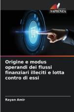 Origine e modus operandi dei flussi finanziari illeciti e lotta contro di essi af Rayan Amir
