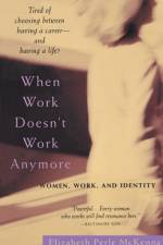 When Work Doesn't Work Anymore af Elizabeth Perle McKenna