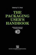 The Packaging User¿s Handbook af Frank A. Paine