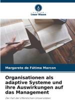 Organisationen als adaptive Systeme und ihre Auswirkungen auf das Management af Margarete de Fátima Marcon