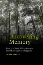 Uncovering Memory af Tanja Sakota