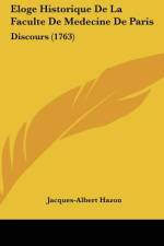 Eloge Historique De La Faculte De Medecine De Paris af Jacques-Albert Hazon