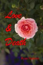 Love & Death af Ryan Haskins