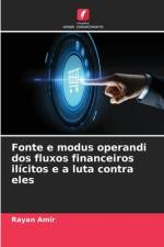 Fonte e modus operandi dos fluxos financeiros ilícitos e a luta contra eles af Rayan Amir