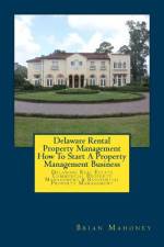 Delaware Rental Property Management How To Start A Property Management Business af Brian Mahoney