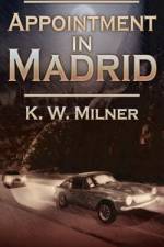 Appointment in Madrid af K. W. Milner