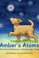 Amber's Atoms: The First Ten Elements of the Periodic Table af E. M. Robinson