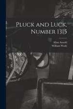 Pluck and Luck, Number 1315 af Allan Arnold