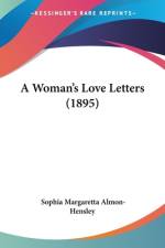 A Woman's Love Letters (1895) af Sophia Margaretta Almon-Hensley