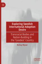 Exploring Swedish International Adoption Desire af Richey Wyver