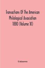 Transactions Of The American Philological Association 1880 (Volume Xi) af Unknown