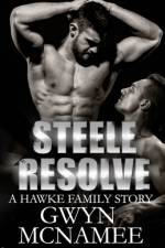 Steele Resolve: A Hawke Family Novel af Gwyn McNamee