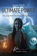 Access YOUR Ultimate Power af Kimberly Sherry