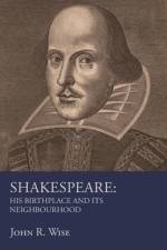 Shakespeare - His Birthplace and Its Neighbourhood af John R. Wise