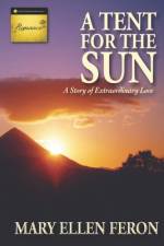 A Tent for the Sun af Mary Ellen Feron