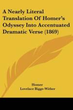 A Nearly Literal Translation of Homer's Odyssey Into Accentuated Dramatic Verse (1869) af Homer