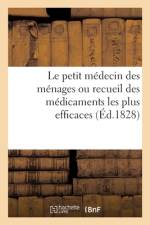 Le petit medecin des menages ou recueil des medicaments les plus efficaces af Sans Auteur