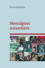 Nostalgiset naisartistit af Aulis Antamaa