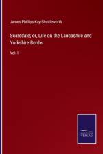 Scarsdale; or, Life on the Lancashire and Yorkshire Border af James Phillips Kay-Shuttleworth