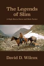 The Legends of Slim af David D. Wilcox