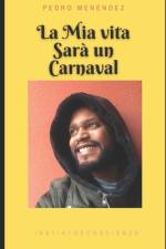 La mia vita sarà un Carnaval af Pedro Reinier Menendez Zayas