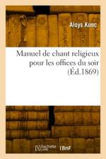 Manuel de Chant Religieux Pour Les Offices Du Soir af Aloys Kunc