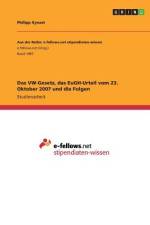 Das VW-Gesetz, das EuGH-Urteil vom 23. Oktober 2007 und die Folgen af Philipp Kynast