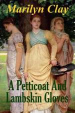 A PETTICOAT AND LAMBSKIN GLOVES: A JAMES af Marilyn Clay