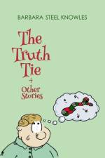 The Truth Tie and Other Stories af Barbara Steel Knowles